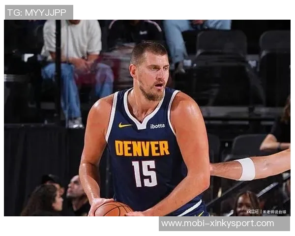 约基奇半场表现惊艳11投7中斩获17分10篮板5助攻1盖帽 约基奇半场表现惊艳11投7中斩获17分10篮板5助攻1盖帽